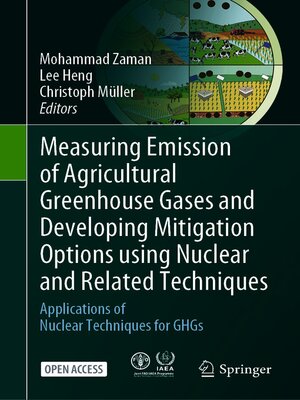 cover image of Measuring Emission of Agricultural Greenhouse Gases and Developing Mitigation Options using Nuclear and Related Techniques
